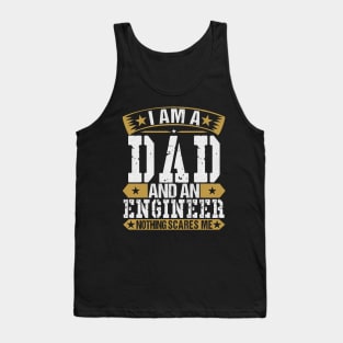 I Am A Dad And An Engineer Tank Top